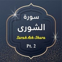 Surah Ash-Shura, Pt. 2