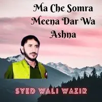 Ma Che Somra Meena Dar Wa Ashna