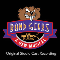 Band Geeks: A New Musical (Original Studio Cast Recording)