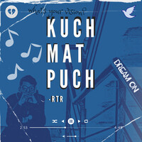 Kuch Mat Pucho