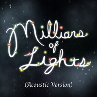 Millions of Lights (Acoustic Version)