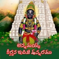 Annamayya Keerthana Idivo Vunnaramu