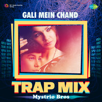 Gali Mein Chand - Trap Mix