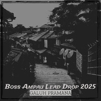 Boss Ampau Lead Drop 2025