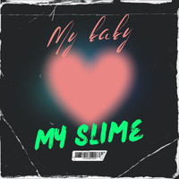 My Baby, My Slime