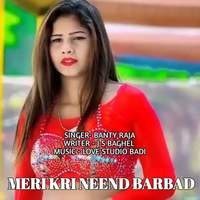 MERI KRI NEEND BARBAD