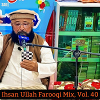 Ihsan Ullah Farooqi Mix, Vol. 40