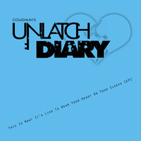 Unlatch Diary: This Is What It's Like To Wear Your Heart On Your Sleeve [EP] (Blue)