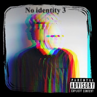 No Identity 3