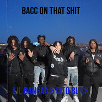 Bacc on That Shit