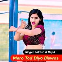 Mero Tod Diyo Biswas