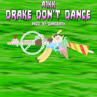 Drake Don’t Dance