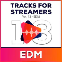 Tracks for Streamers Vol. 13 - EDM