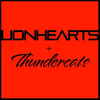 Lionhearts + Thundercats