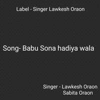 Babu Sona hadiya wala