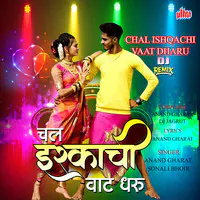 Chal Ishqachi Vaat Dharu Ga (Dj Remix)