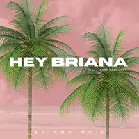Hey Briana