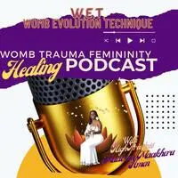 Womb Evolution Podcast: Revolutionary Womb Healing Information for Black Women - season - 1