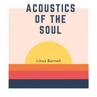 Acoustics of the Soul