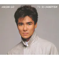 Hiromi Collection 20 Song|Hiromi Go|'72-'85 DANDYISM| Listen to