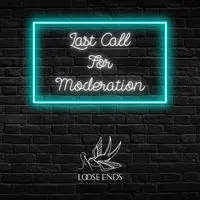 Last Call for Moderation