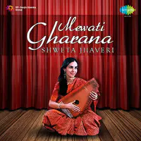Mewati Gharana - Shweta Jhaveri