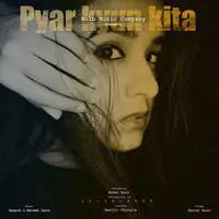 Pyar Kyu Kita (Female Version)