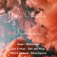 Dil Chale Jidhar