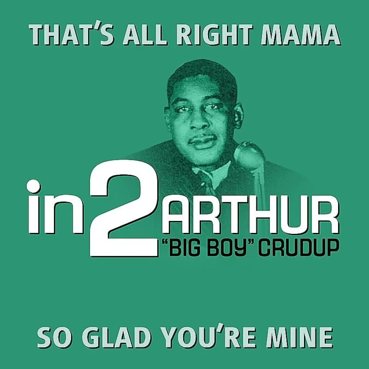 That S All Right Mama Digitally Remastered Mp3 Song Download In2arthur Big Boy Crudup Volume 1 That S All Right Mama Digitally Remastered Song By Arthur Big Boy Crudup On Gaana Com