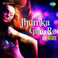 Jhumka Gira Re - Hit Remix