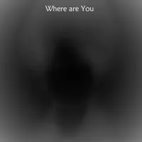 Where Are You