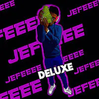 Jefeeee Deluxe