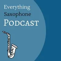 Everything Saxophone Podcast - season - 1