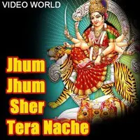 Jhum Jhum Sher Tera Nache