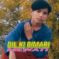 DIL KI BIMARI MEWATI