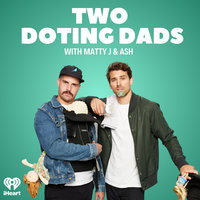 Two Doting Dads with Matty J & Ash - season - 1