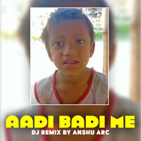 Aadi Badi Me