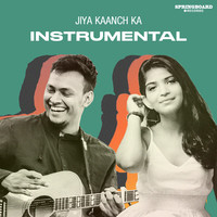 Jiya Kaanch Ka (Instrumental Version)