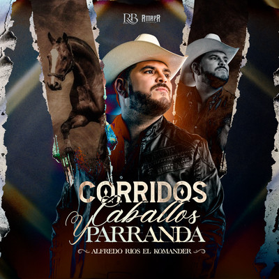 Caballos, Corridos y Parranda MP3 Song Download by El Komander (Corridos,  Caballos, Y Parranda)| Listen Caballos, Corridos y Parranda Spanish Song  Free Online