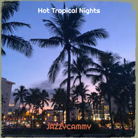 Hot Tropical Nights