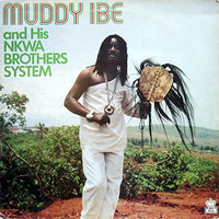 Muddy Ibe and His Nkwa Brothers System