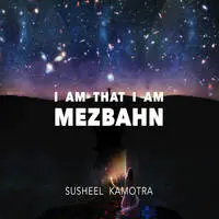 I Am That I Am - Mezbahn