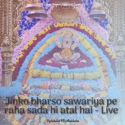 Jinko bharso sawariya pe raha sada hi atal hai Live Song Sanju Sharma Jinko bharso sawariya pe raha sada hi atal hai Live Song Sanju Sharma