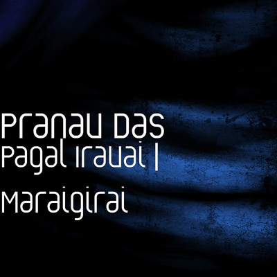 Pagal Iravai Maraigirai (பகல் இரவை மேரெஜிரெ) Song Pranav Das Pagal Iravai Maraigirai (பகல் இரவை மேரெஜிரெ) Song Pranav Das