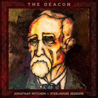 The Deacon: Steelhouse Sessions