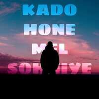 Kado Hone Mel Sohniye