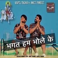 Bhagat Hum Bhole Ke (feat. Amit Pandit, Kapil Yadav)