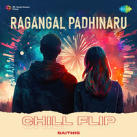Ragangal Padhinaru - Chill Flip