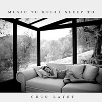 Music to Relax Sleep To