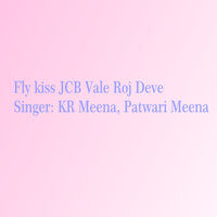 Fly Kiss Jcb Vale Roj Deve